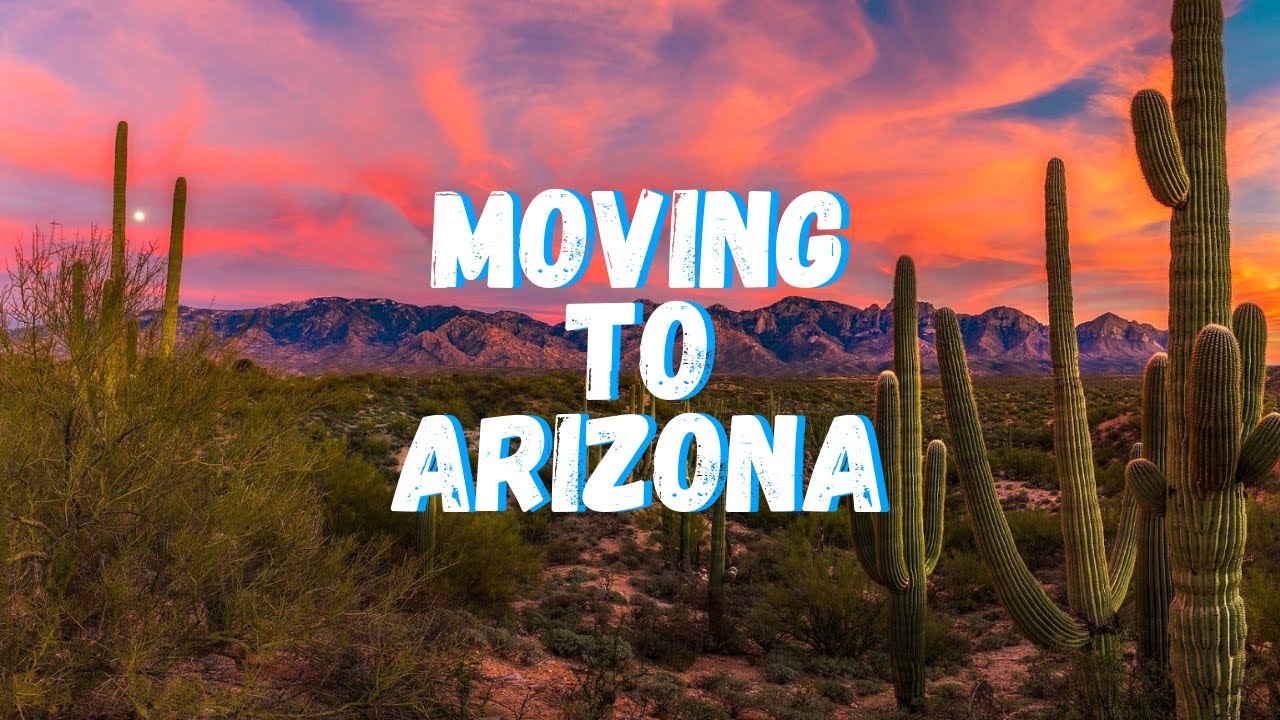 Hello Arizona! - Moving to The Grand Canyon State