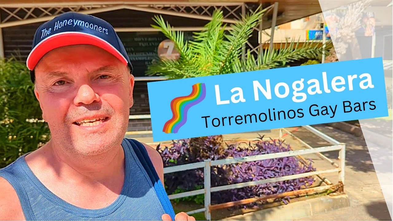 La Nogalera , Torremolinos - Gay Bars during the Day!!