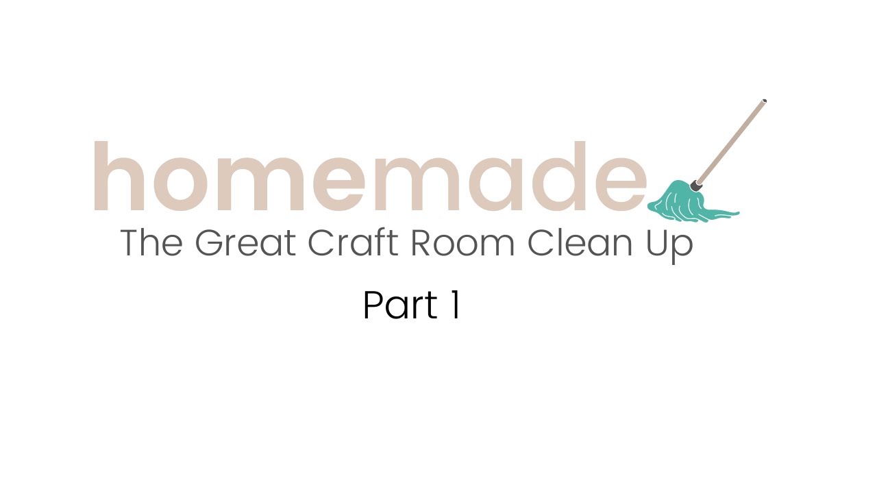The Great Craft Room Clean Up Part 1