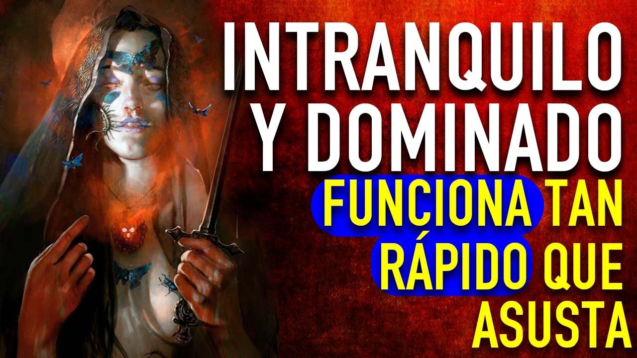 ORACION DEL DESESPERO | INTRANQUILO Y DOMINADO NO PODRA ESTAR SIN TI UN SEGUNDO Y CORRERA A BUSCARTE