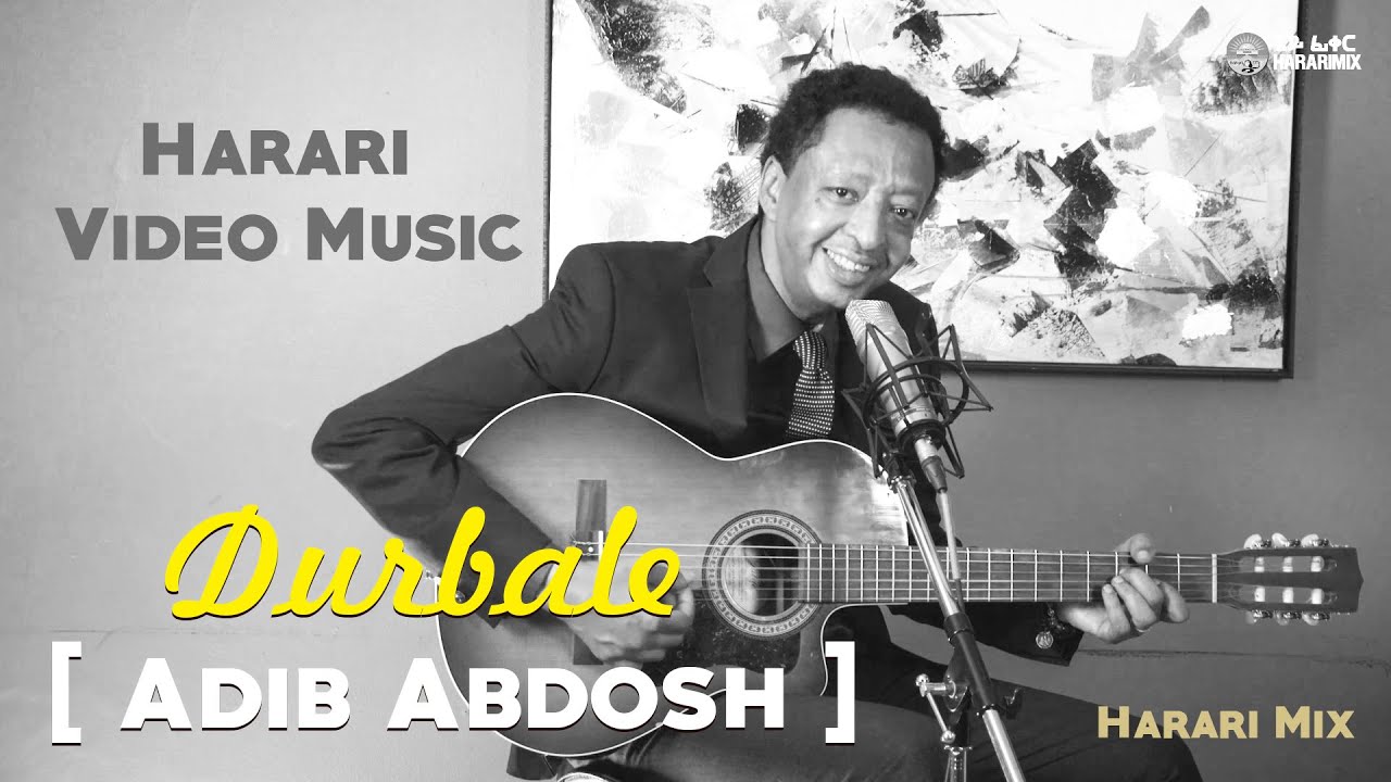 Durbale : [ Adib Abdosh ]  ዱርባሌ  ፥  ዋሊ - አዲብ አብዶሽ Harari Music