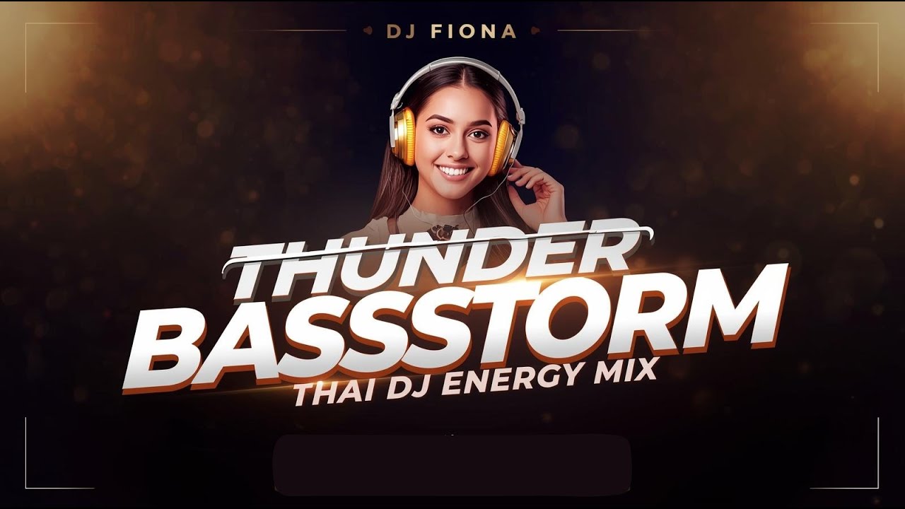 🌪️ Thunder Bassstorm | Thai DJ Energy Mix