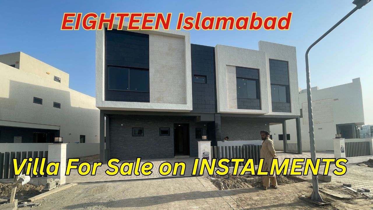 10 Marla World Class Villa For Sale in EIGHTEEN Islamabad | Easy Installments | Luxury Living