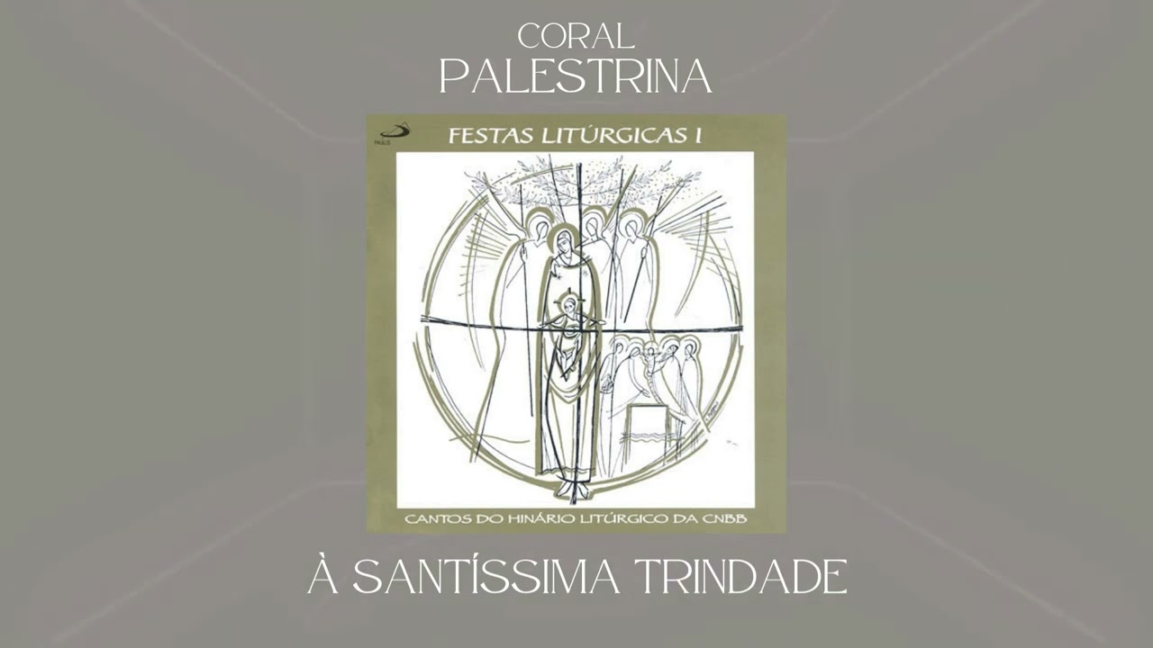 Coral Palestrina - À Santíssima Trindade (Comunhão)