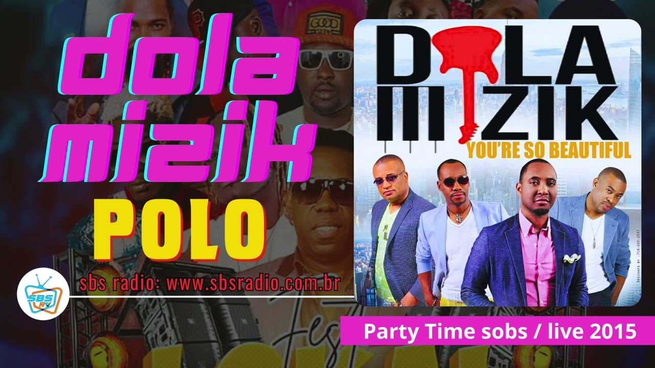 DOLA MIZIK / PARTY TIME / SOB'S / LIVE 2015 [AMSTRONG JEUNE / POLO / CLINTON BENOIT /  SA MOVE