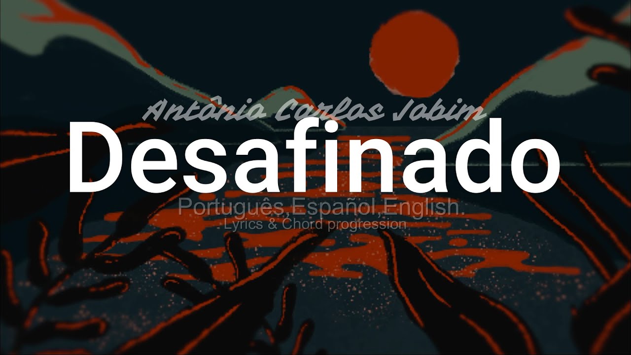 Desafinado-. João Gilberto & Stan Getz  | Lyrics and Chord progression.