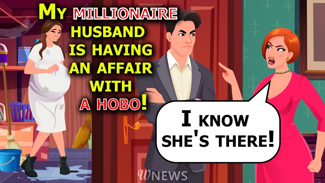 My millionaire husband is having an affair with a hobo!