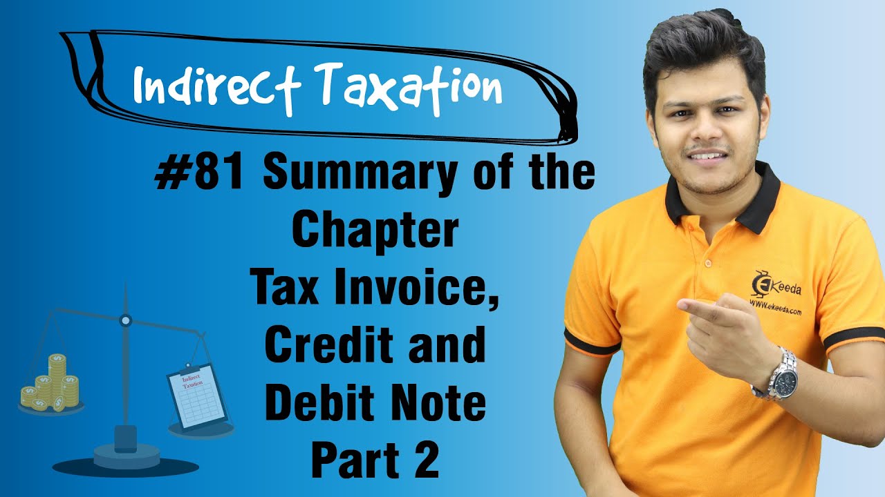 Summary of the Chapter Tax Invoice, Credit and Debit Note Part 2 - Tax Invoice, Credit & Debit Notes