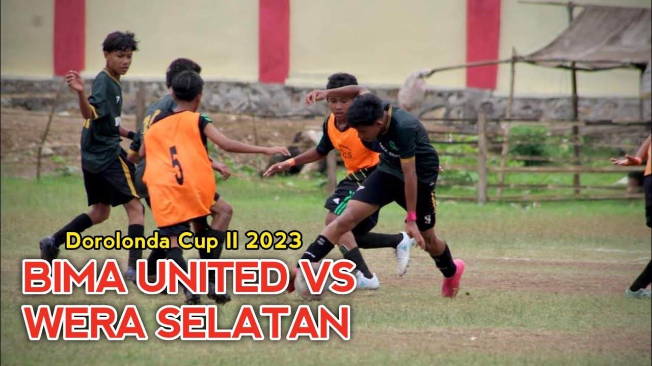 Laga Seru‼️BIMA UNITED A VS WERA SELATAN U-14 || DOROLONDA CUP II 2023