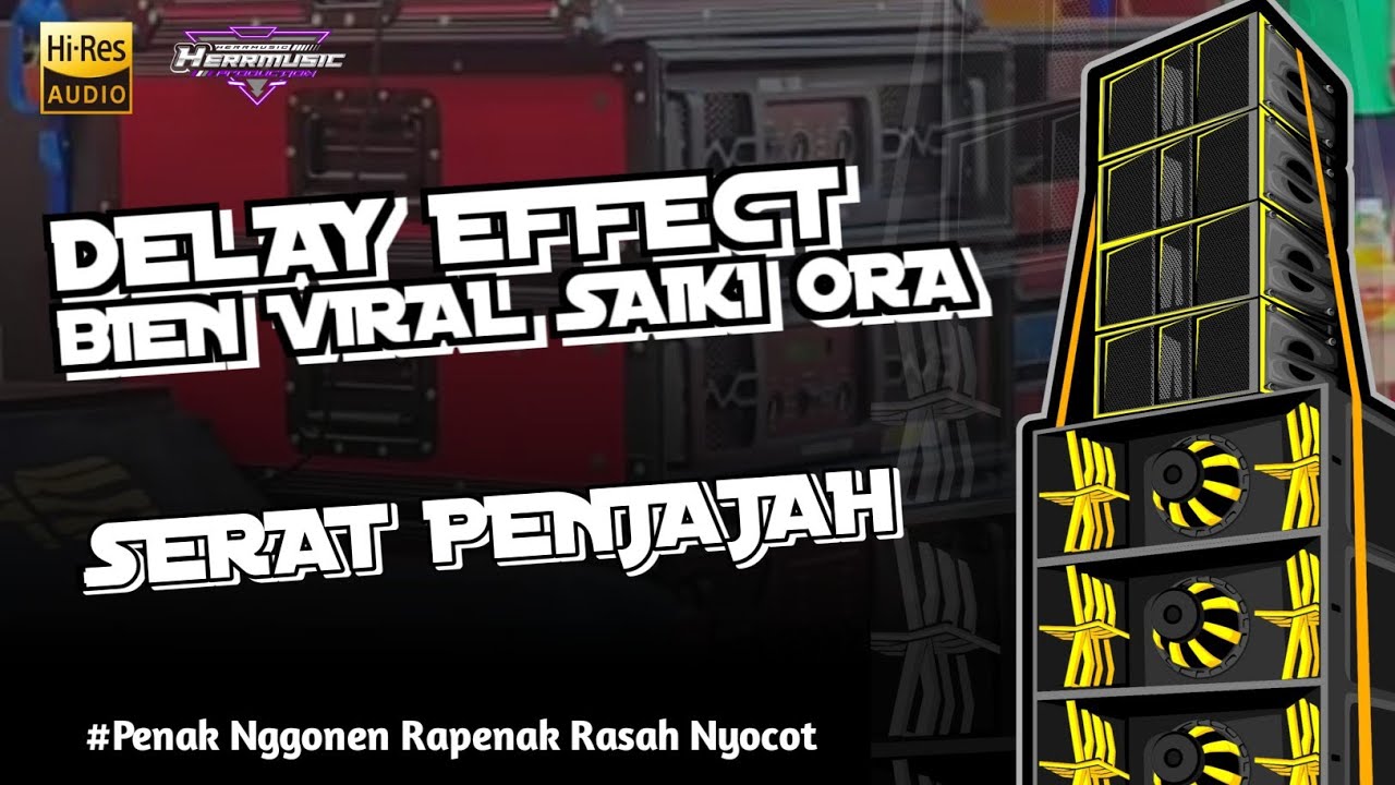 SERAT PENJAJAH CEK SOUND - DUNG TUK NULUP NULUP - DELAY EFFECT