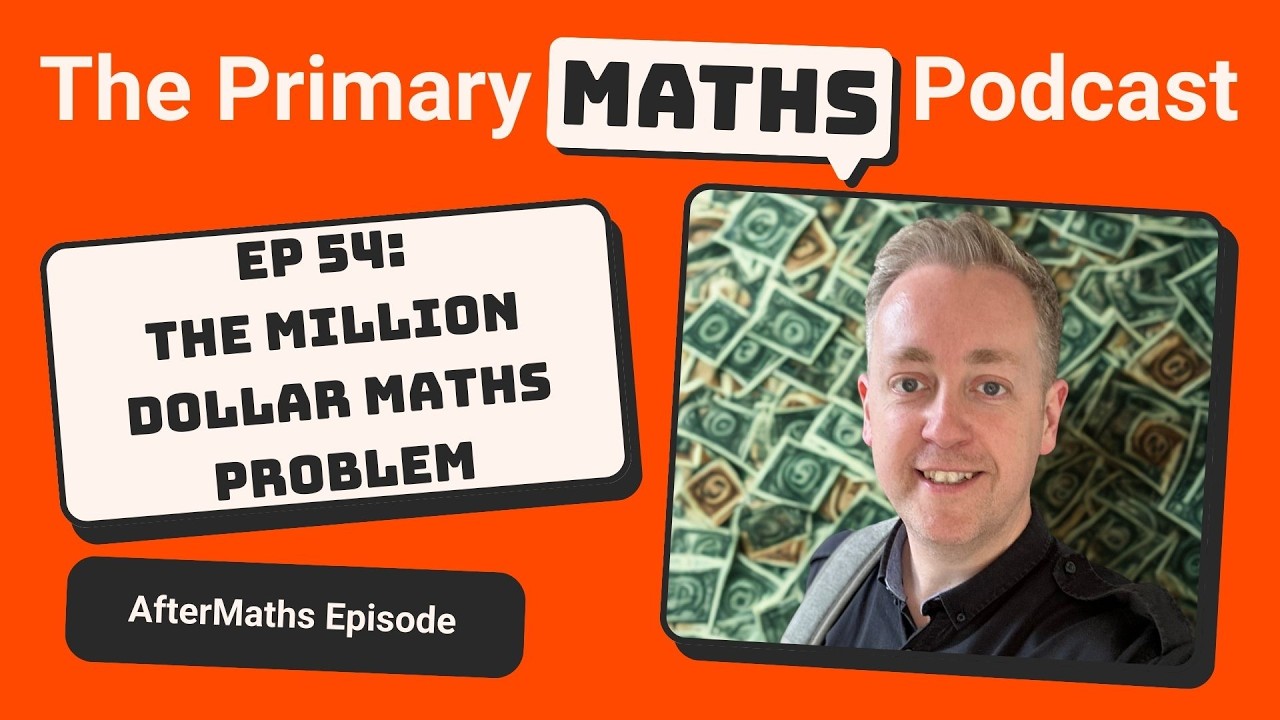 #54 AfterMaths: The Million Dollar Maths Problem