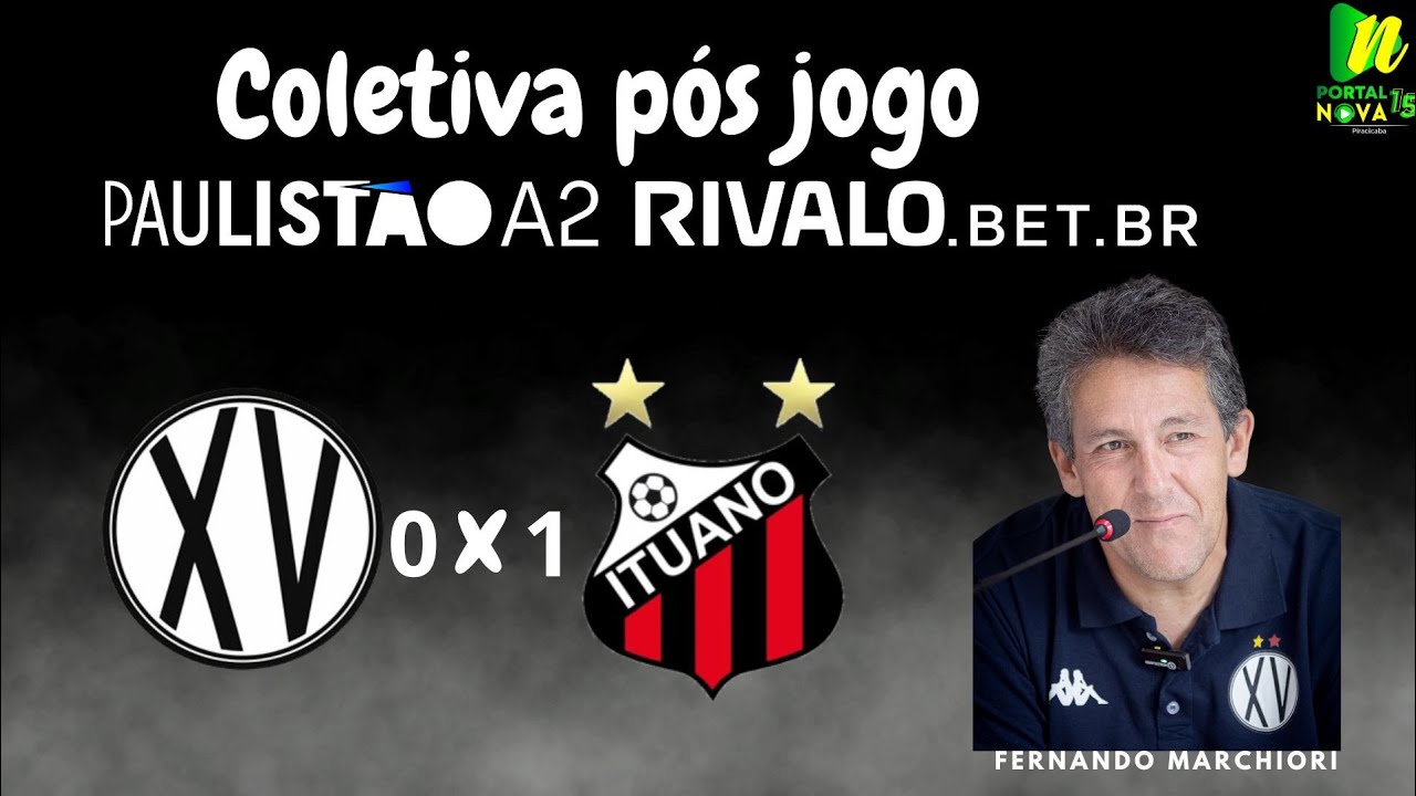 Coletiva pós jogo - XV de Piracicaba X Ituano