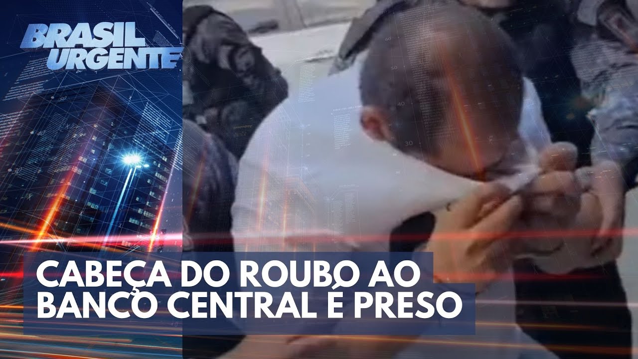 Cabeça do roubo ao Banco Central é preso pela Rota | Brasil Urgente