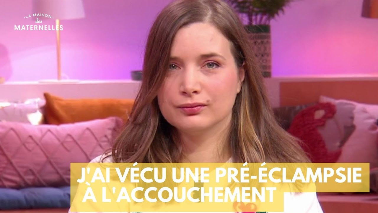 J'ai vécu une pré-éclampsie à l'accouchement - La Maison des maternelles #LMDM