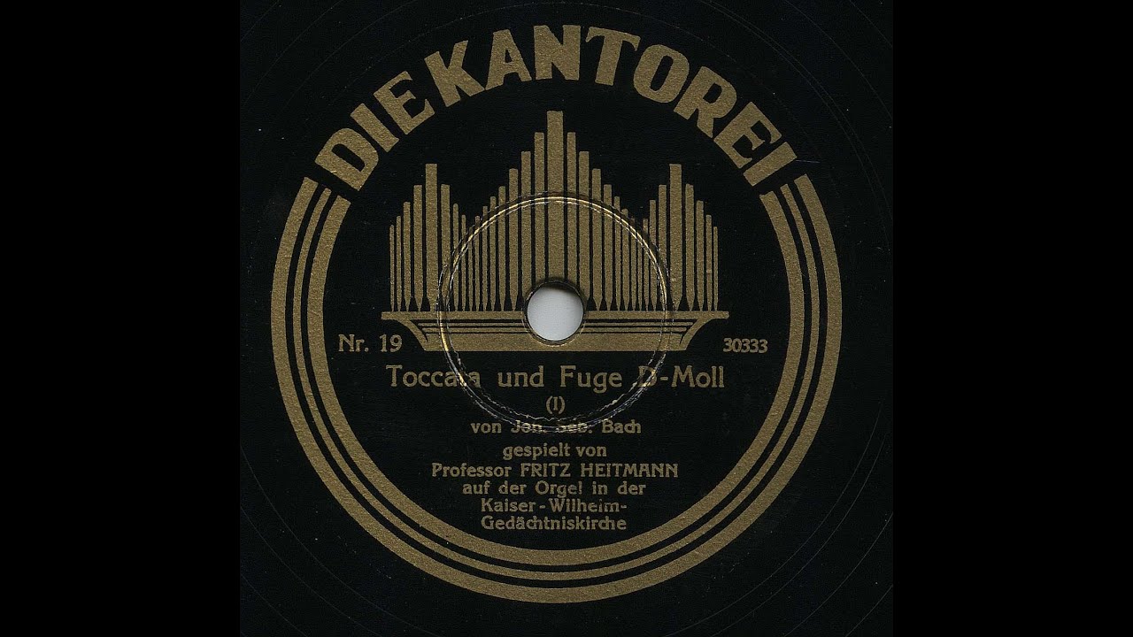 Toccata & Fugue BWV 565 Bach, Fritz Heitmann Kaiser Wilhelm Gedächtniskirche Berlin (78 rpm, 1930)