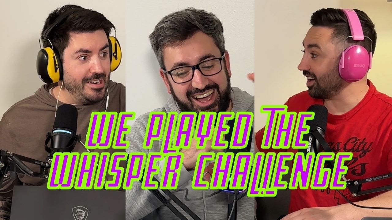 We Play Whisper Challenge | Not Our Finest Hour #12
