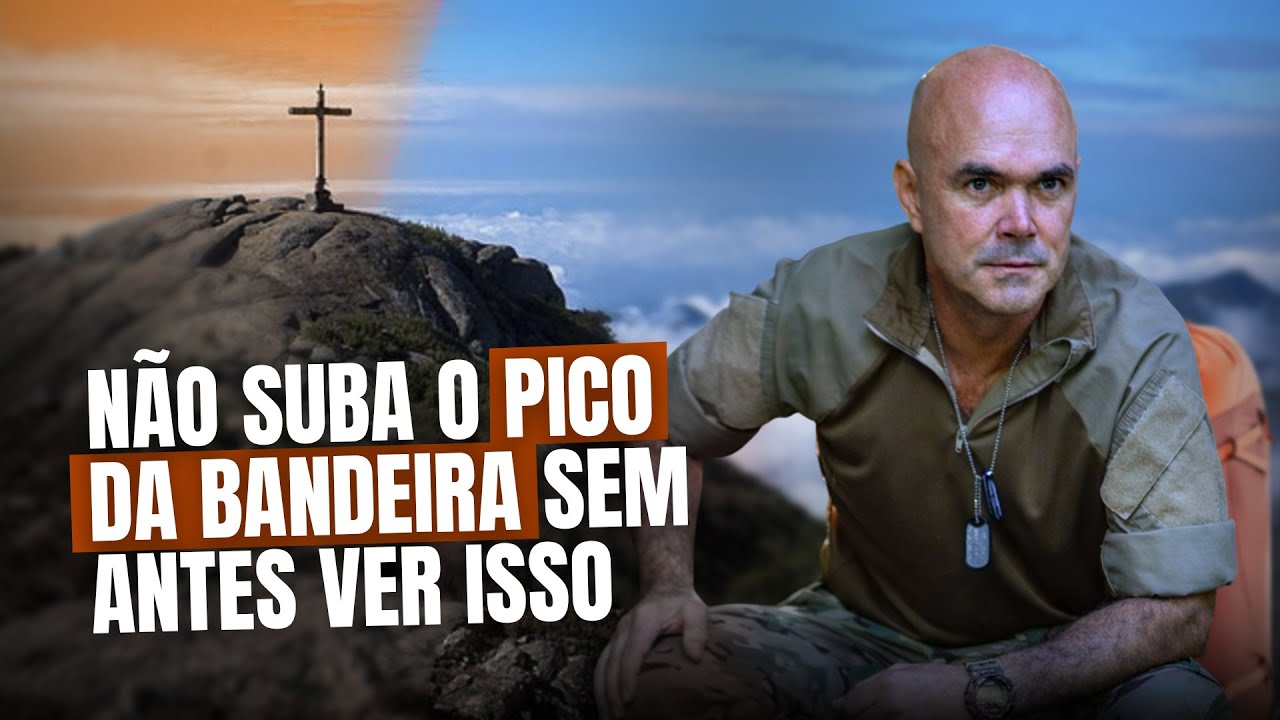 PICO DA BANDEIRA: O GUIA DO CORONEL LEITE PARA VENCER O 3º PONTO MAIS ALTO DO BRASIL