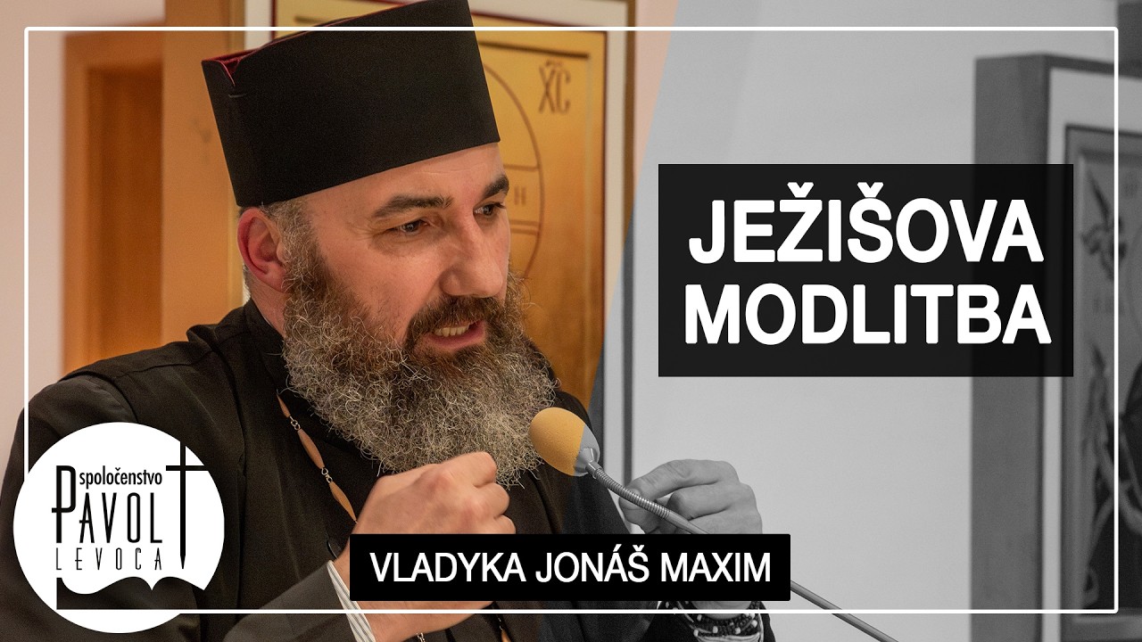 Vladyka Jonáš Maxim - Ježišova modlitba