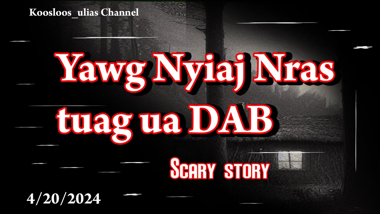 Yawg Nyiaj Nras tuag ua DAB 4/20/2024