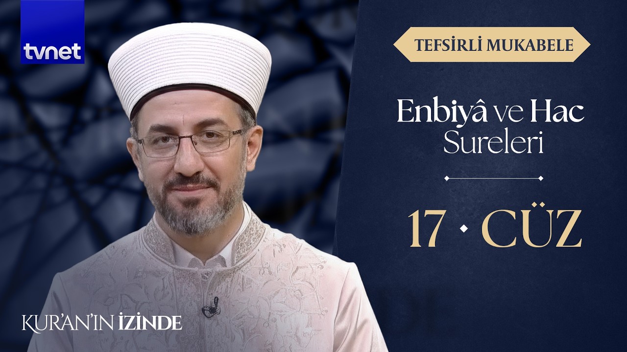 Emrullah Tuncel ile Tefsirli Mukabele | Enbiyâ - Hac Sureleri