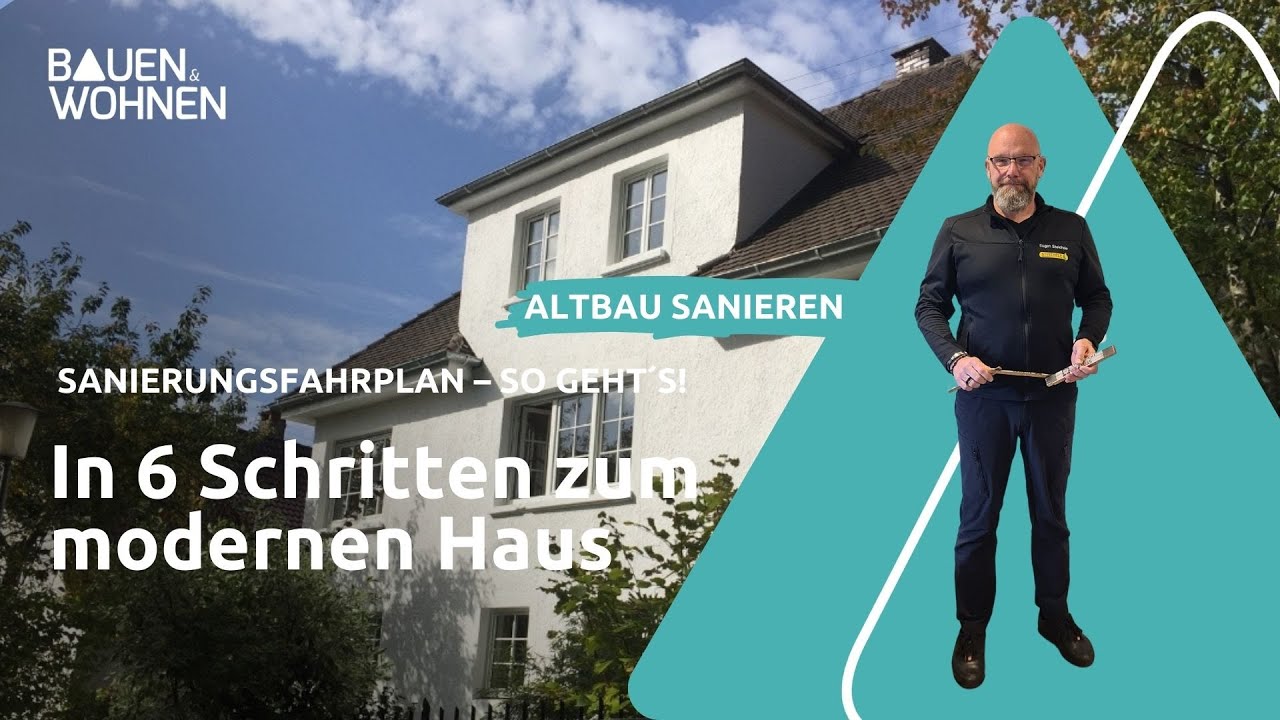 Sanierungsfahrplan – So geht´s: In 6 Schritten zum modernen Haus I BAUEN & WOHNEN