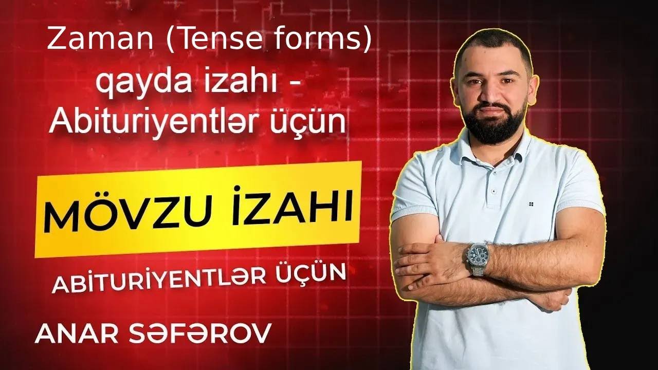 Tense forms (Zaman formaları) qayda izahı- Abituriyentlər üçün