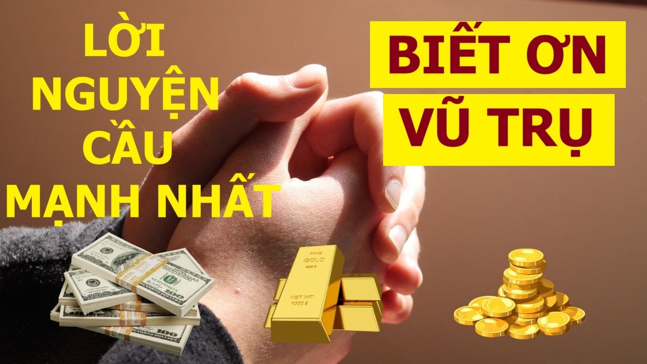 Biết Ơn Vũ Trụ - Lời Nguyện Cầu Mạnh Nhất || Luật Hấp Dẫn Thu H&uacute;t Tiền Bạc