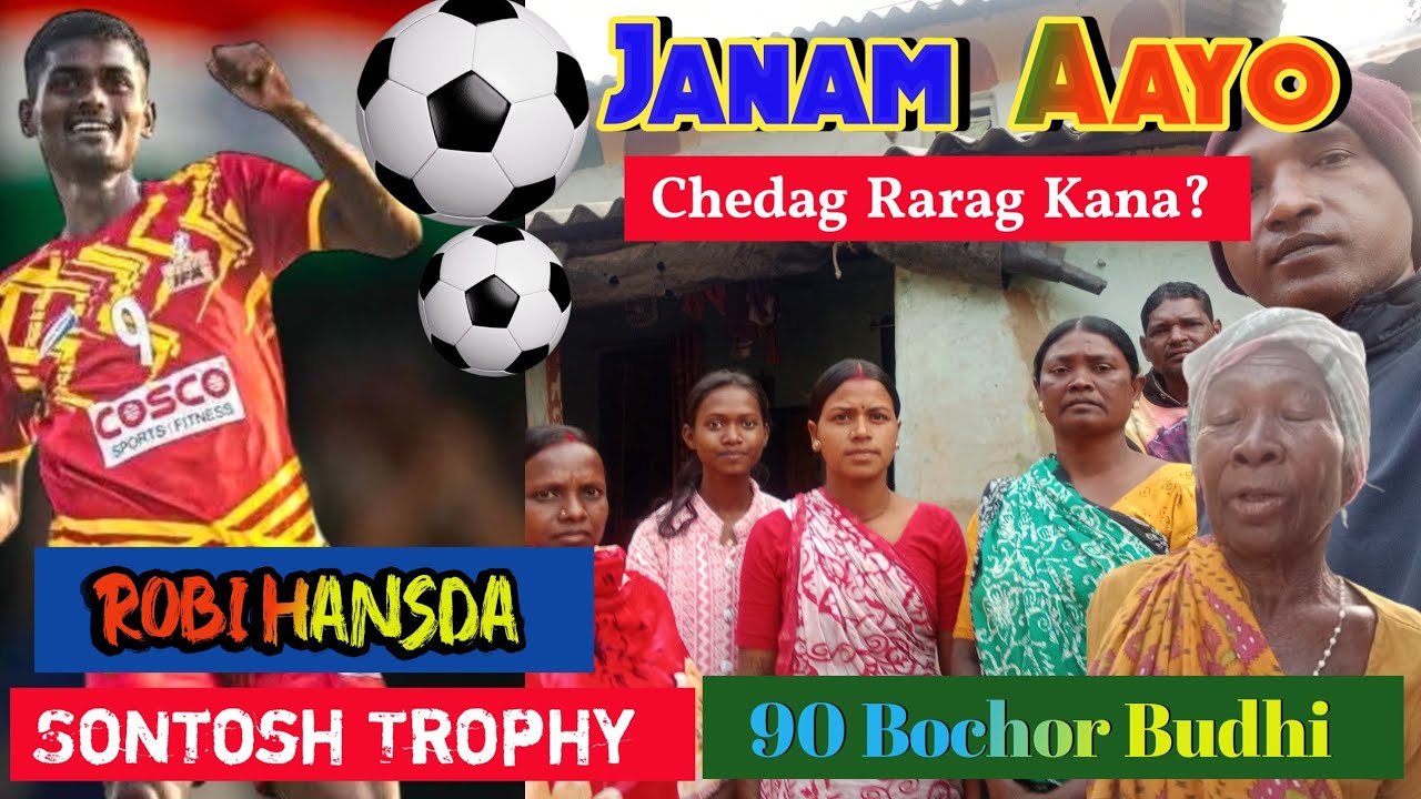 Rabi Hansda ll Janam Aayo Chedag Rarag Kana? 90 Bochor Budhi ll Sontosh Trophy 2024 ll Football ⚽