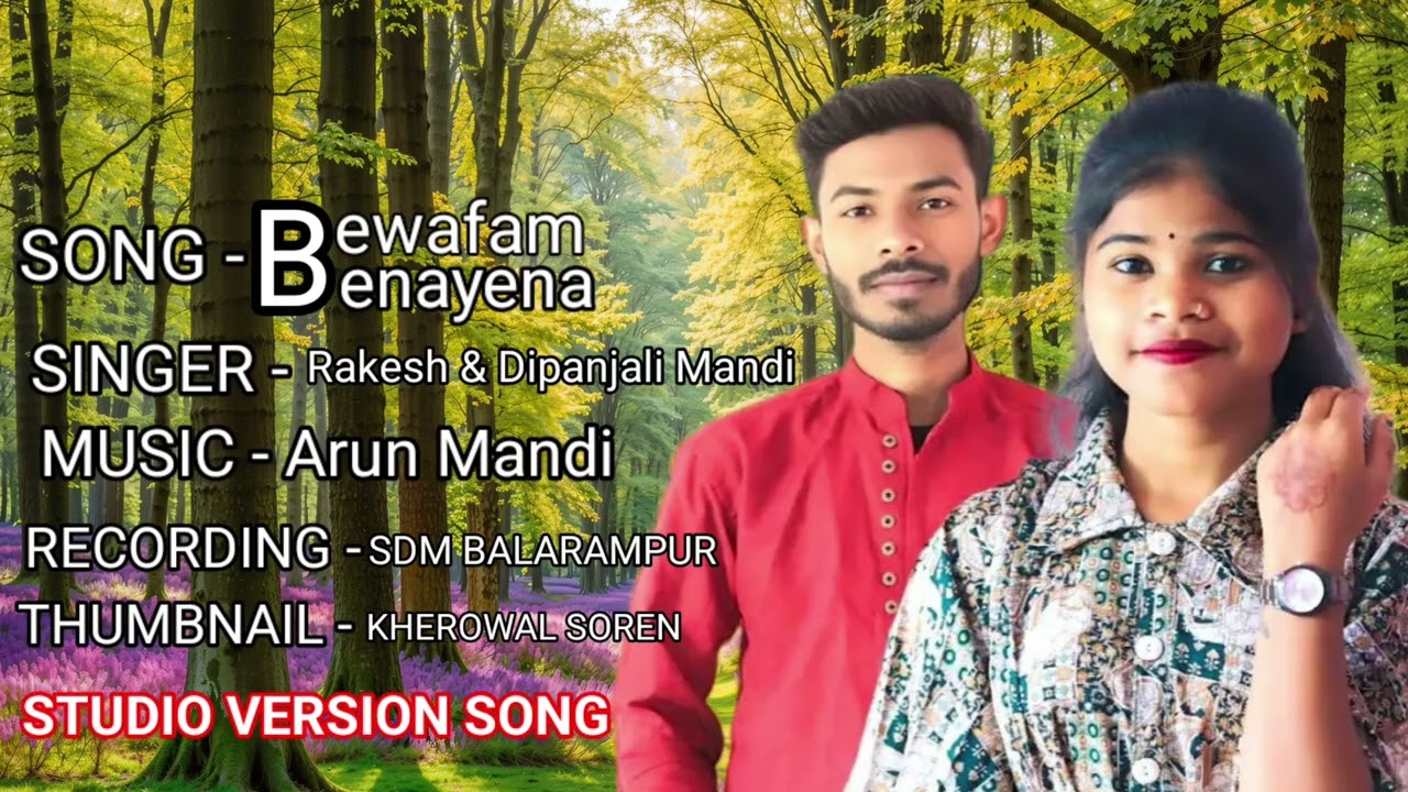 BEWAFAM BENAYENA 💔😭 / NEW SANTALI TRADITIONAL SONG / RAKESH & DIPANJALI MANDI // STUDIO VERSION SONG