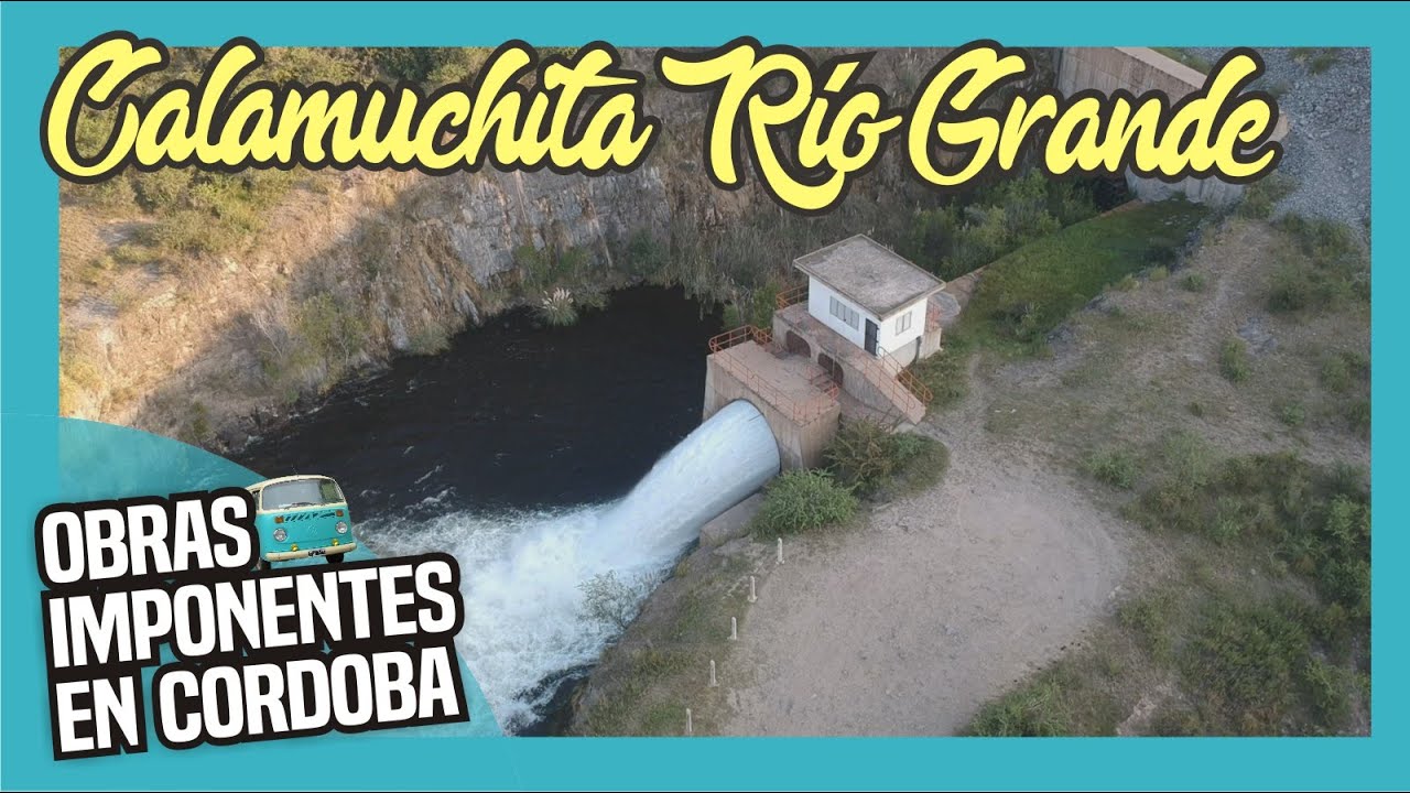 CALAMUCHITA - RIO GRANDE.🌄💦⚡ Imponente obra hidroeléctrica en CORDOBA.