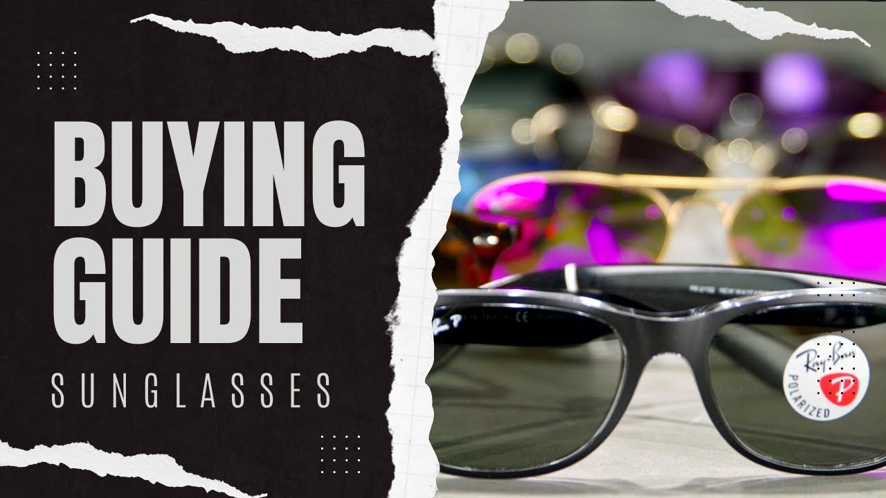 Sunglasses Buying Guide