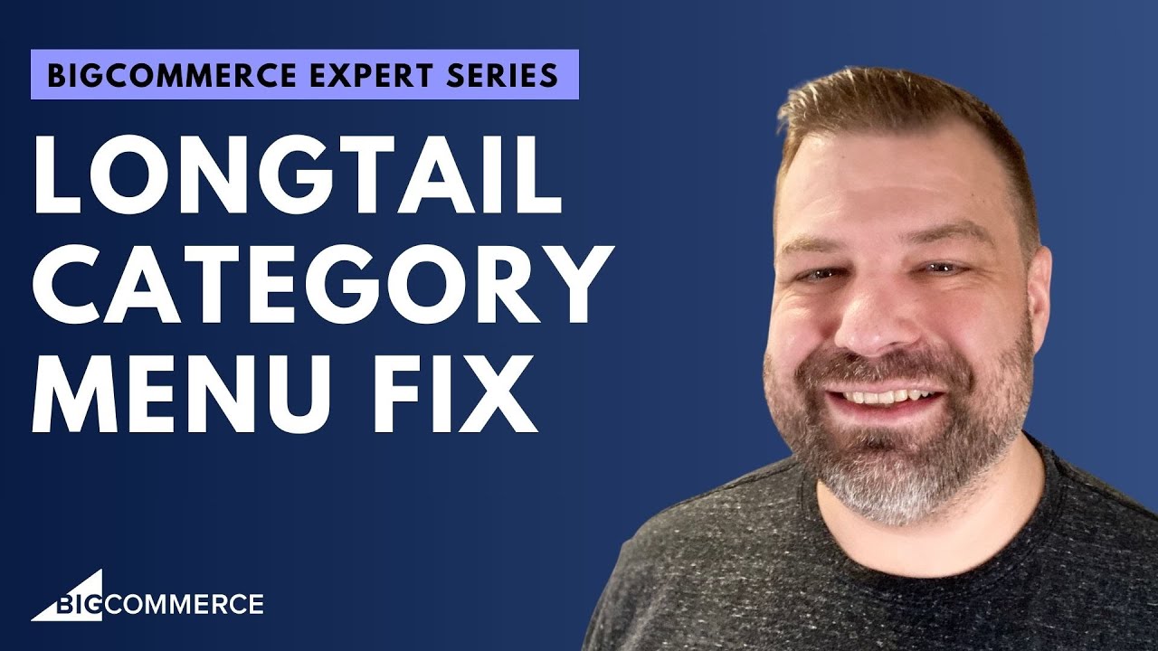 Longtail Category Menu Fix   BigCommerce Expert Series