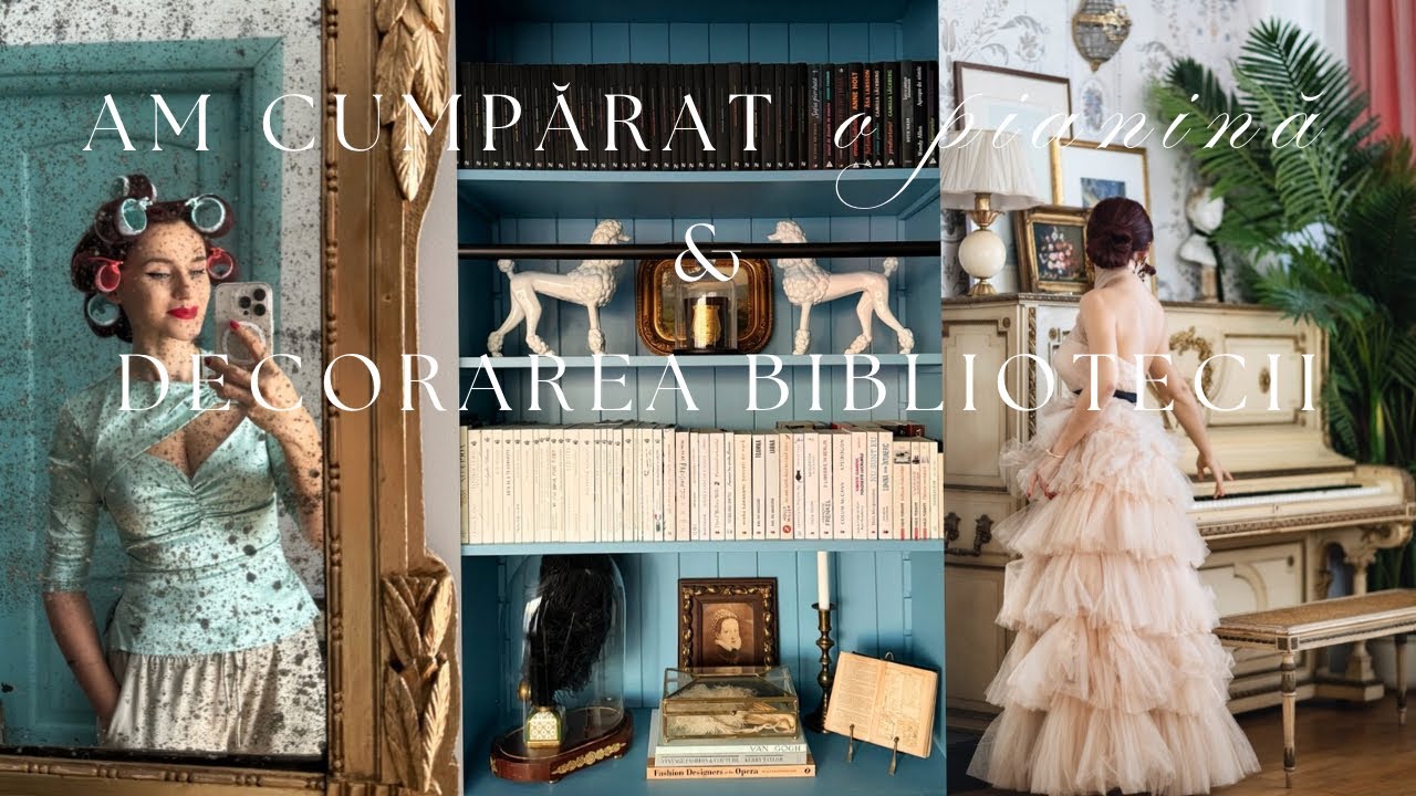 Am cumparat o pianina, am decorat biblioteca si am gasit comori la targ | Andreea Balaban