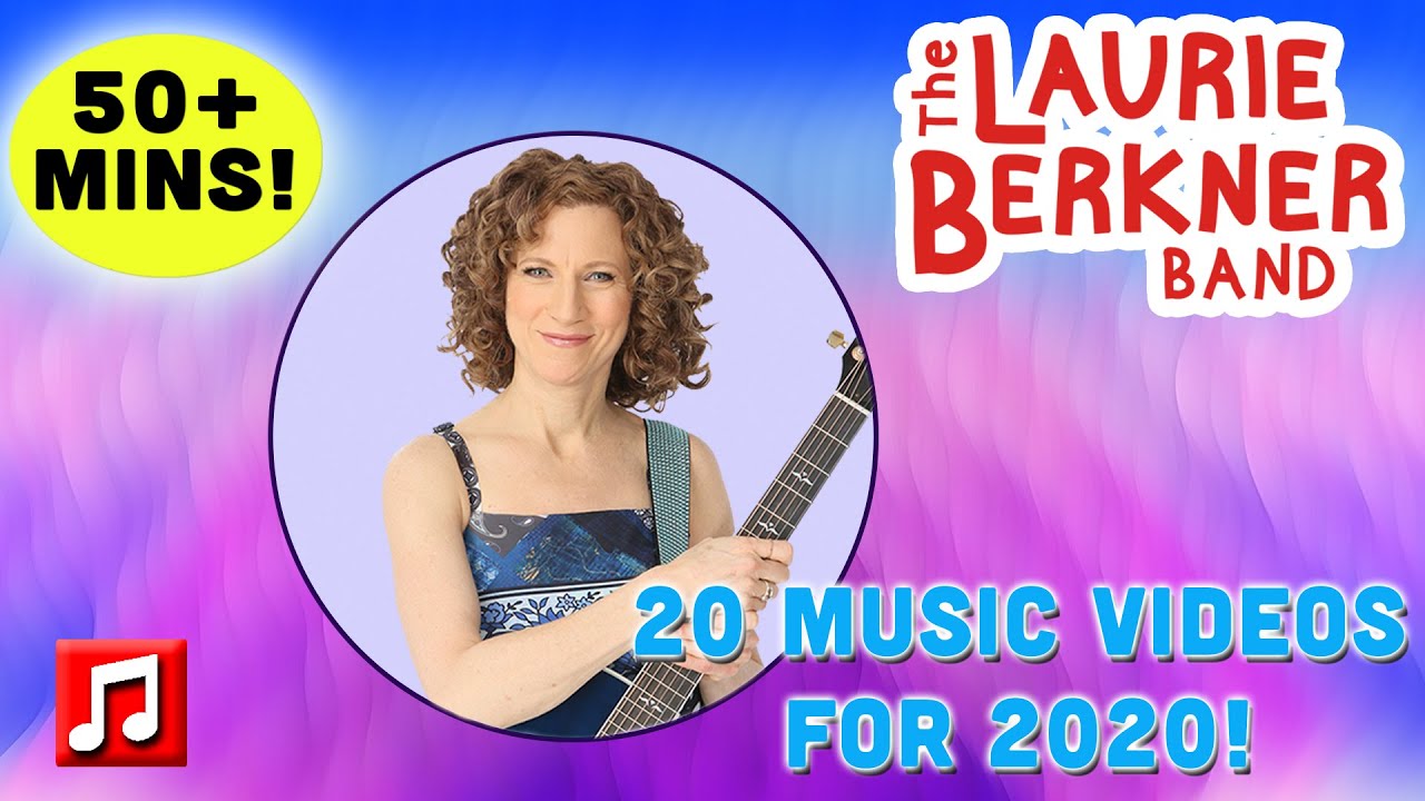50+ Minutes: 20 Music Videos for 2020 by The Laurie Berkner Band
