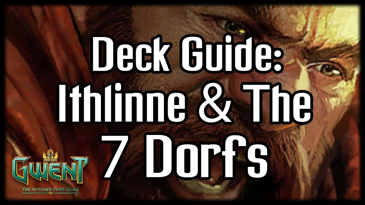 [Gwent] Swim's Deck Guide: Ithlinne & The 7 Dorfs