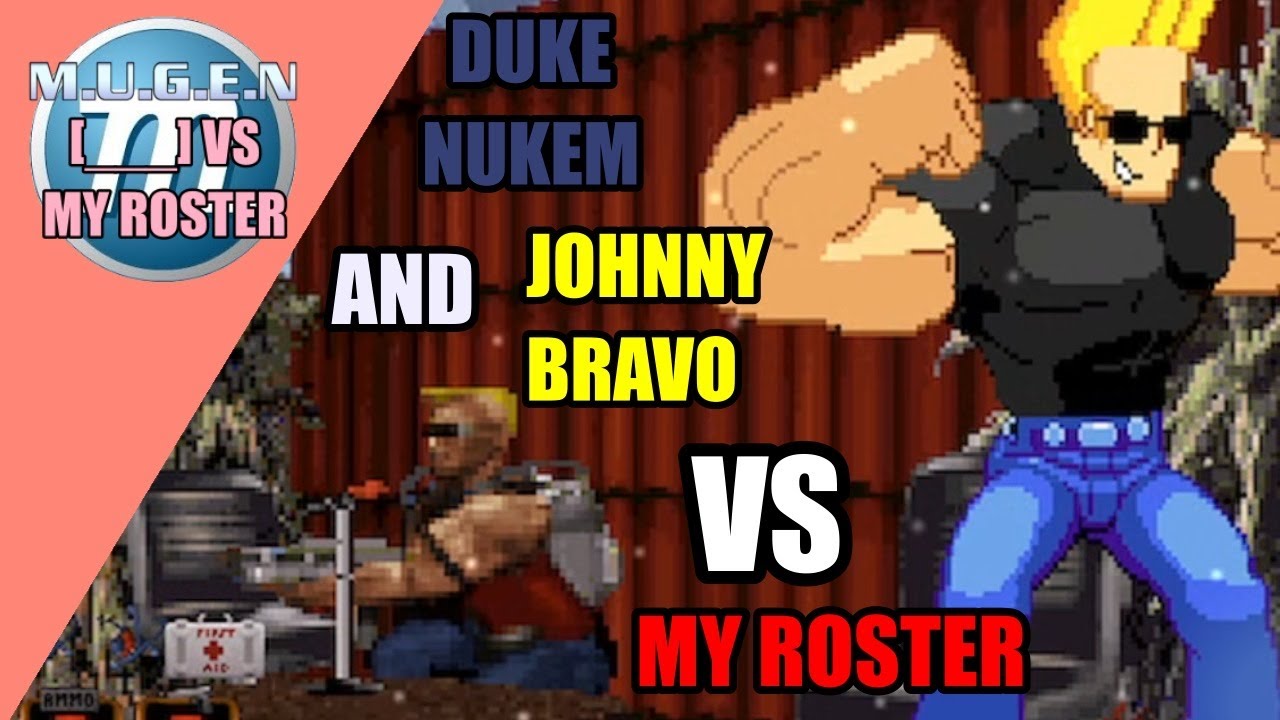 Xeno-Scott MUGEN | Duke Nukem & Johnny Bravo VS My Roster