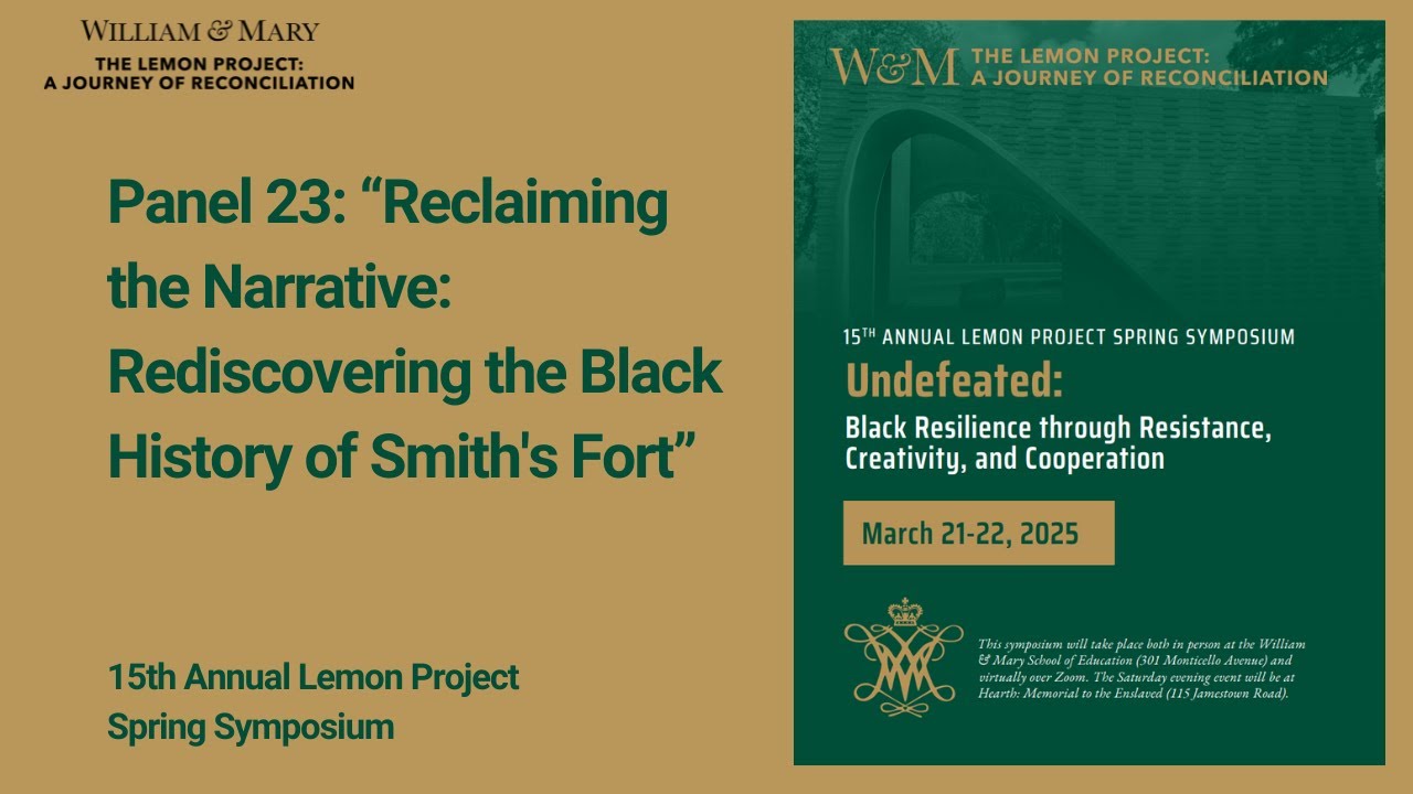 Panel 23: “Reclaiming the Narrative: Rediscovering the Black History of Smith's Fort”