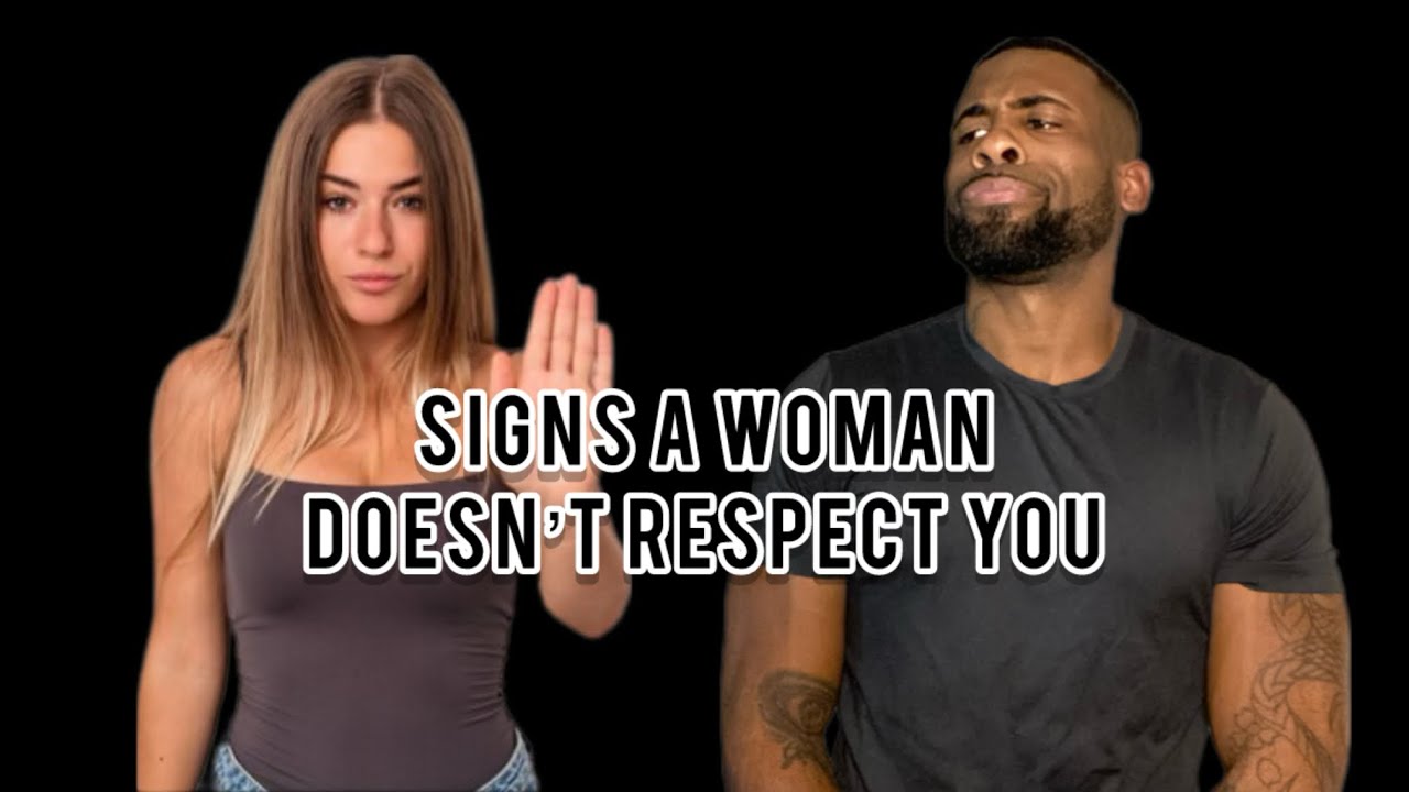 Signs A Woman Does Not Respect You