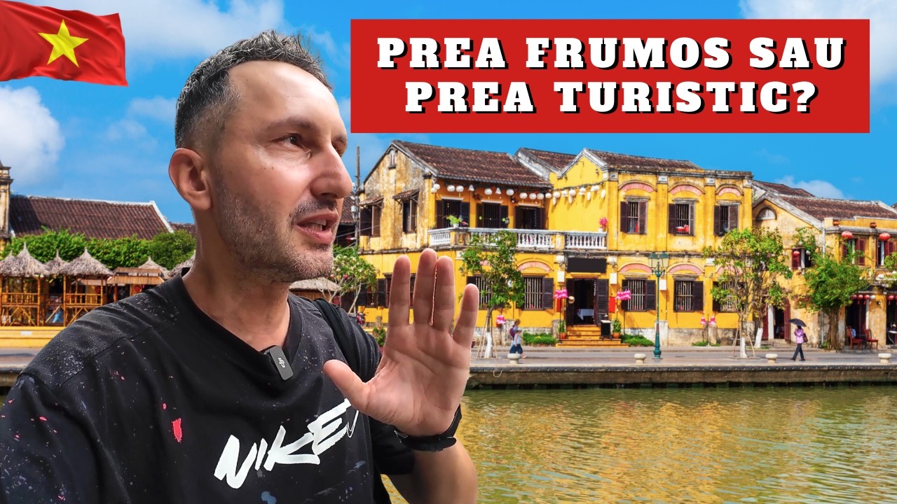 MERITĂ să vizitezi CEL MAI FRUMOS oraș din Vietnam sau e CAPCANĂ TURISTICĂ?