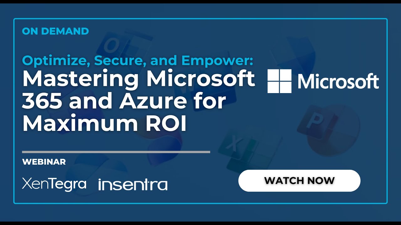 Unlock Microsoft 365 & Azure Savings | Reduce Cloud Waste & Maximize ROI with XenTegra - On Demand