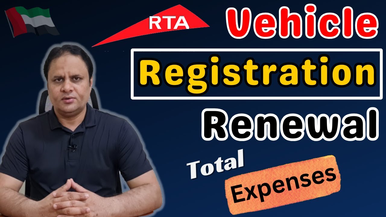 Dubai Vehicle Renewal Expenses, Complete Guide 2024, Dubai Vehicle Registration Renewal