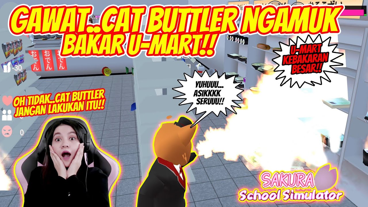 KEBAKARAN DI U-MART..GARA-GARA CAT BUTTLER NGAMUK!! SAKURA SCHOOL SIMULATOR INDONESIA - PART 85