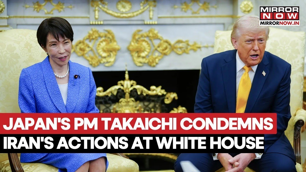 US-Iran War: Japan PM Takaichi Condemns Tehran At White House During Talks With Donald Trump