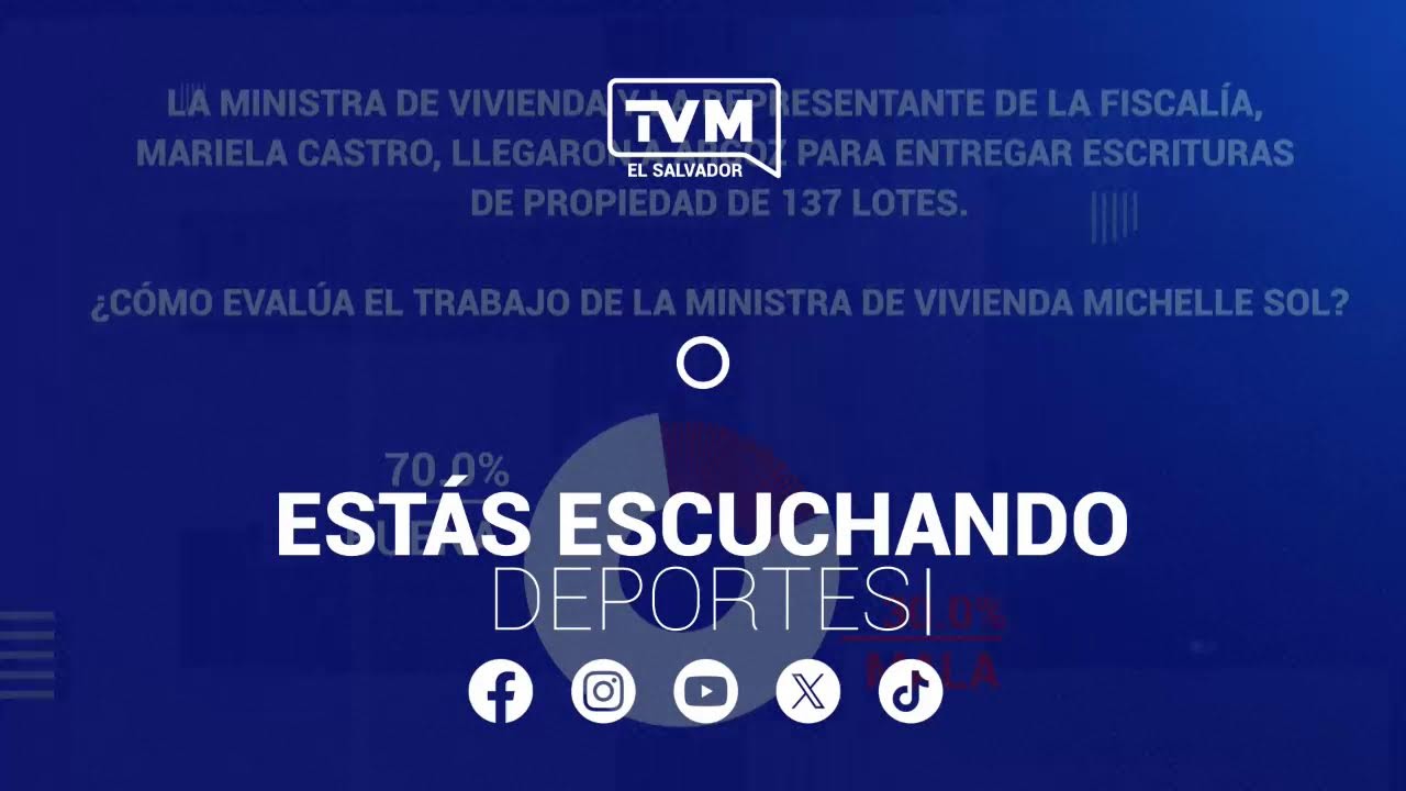 EN VIVO NOTICIERO TVM EL SALVADOR EMISION ESTELAR