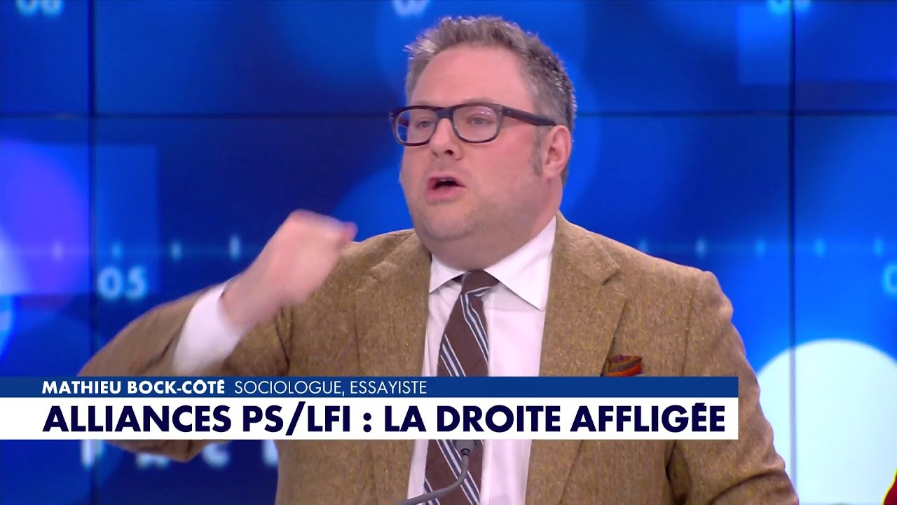 L'édito de Mathieu Bock-Côté : «Alliance PS/LFI : la droite affligée»