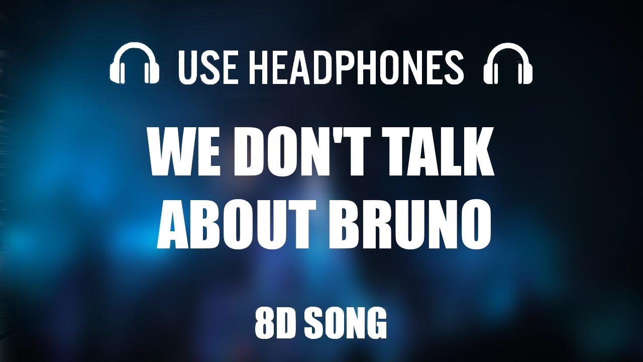 We Don't Talk About Bruno (From Encanto) | 8D AUDIO