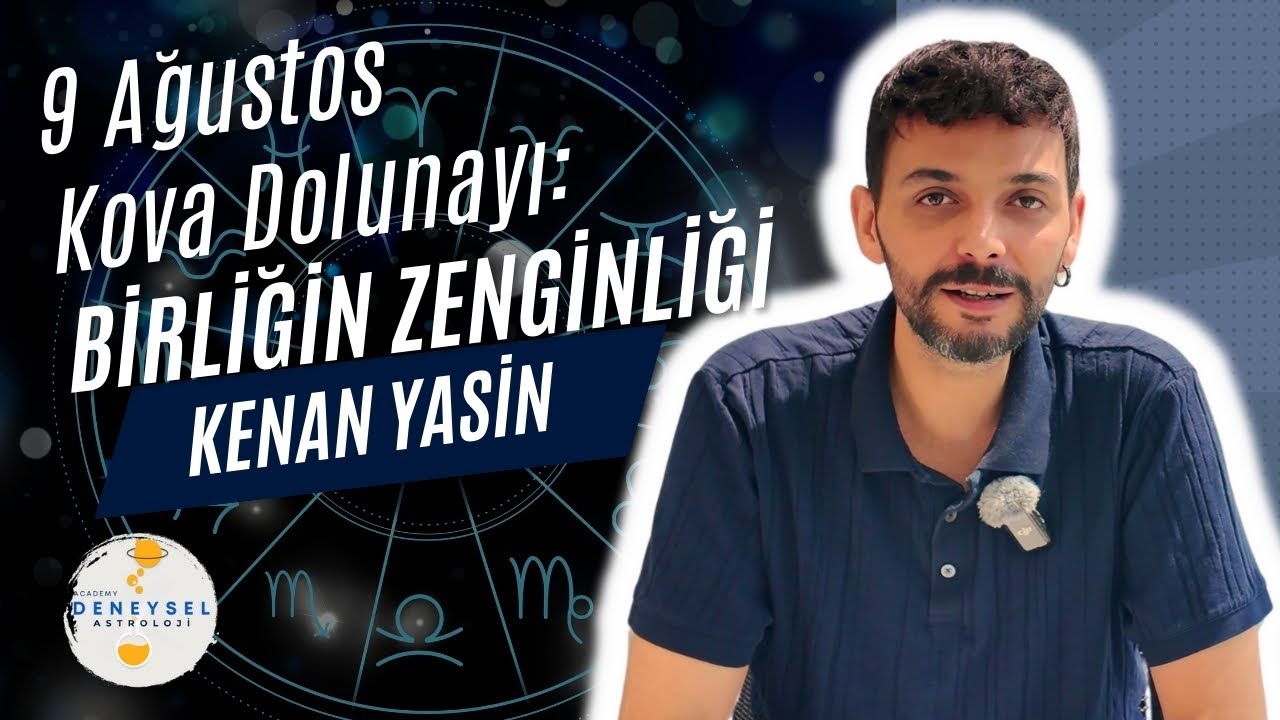 KOVA DOLUNAYI: Birliğin Zenginliği & Burç Yorumları | Kenan Yasin ile Astroloji