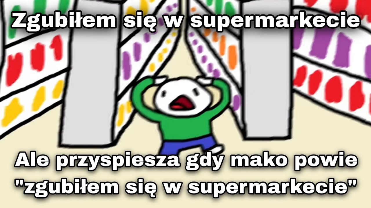 Mako - Zgubiłem się w supermarkecie, ale przyśpiesza gdy powt&oacute;rzy tytuł