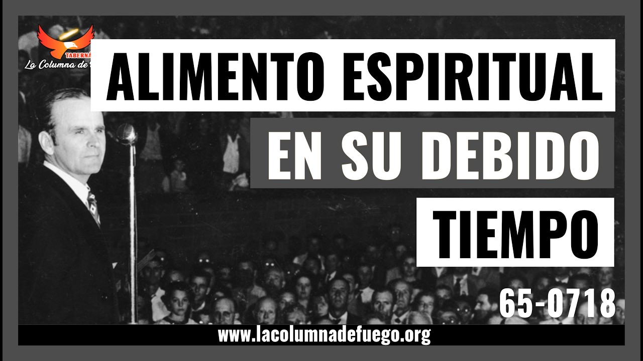 Mensaje: Alimento Espiritual En Su Debido Tiempo | Rev. William Marrion Branham | 65-0718