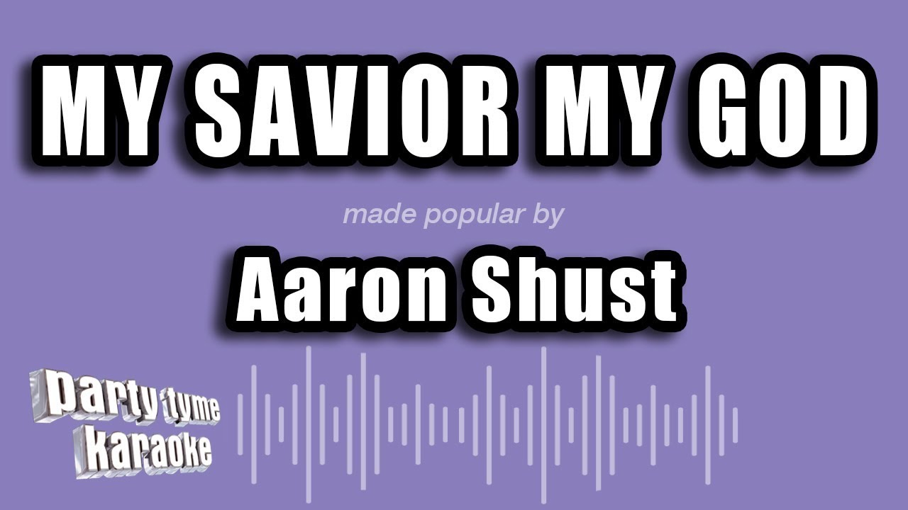 Aaron Shust - My Savior My God (Karaoke Version)
